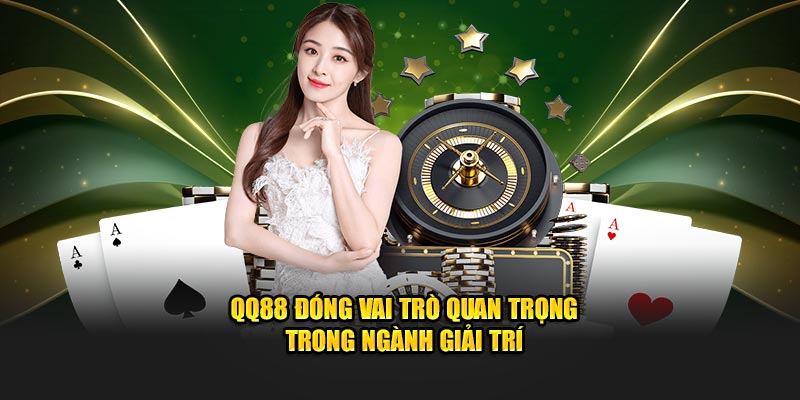 QQ88 🎖️ Nền Tảng Cá Cược QQ88.Com Đẳng Cấp – Thưởng Lớn Mùa World Cup Sôi Động 2026 13 QQ88 đóng vai trò quan trọng trong ngành giải trí